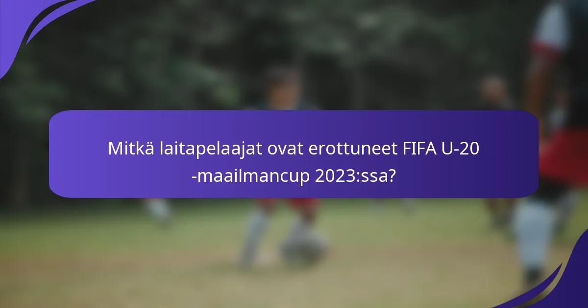 Mitkä laitapelaajat ovat erottuneet FIFA U-20 -maailmancup 2023:ssa?