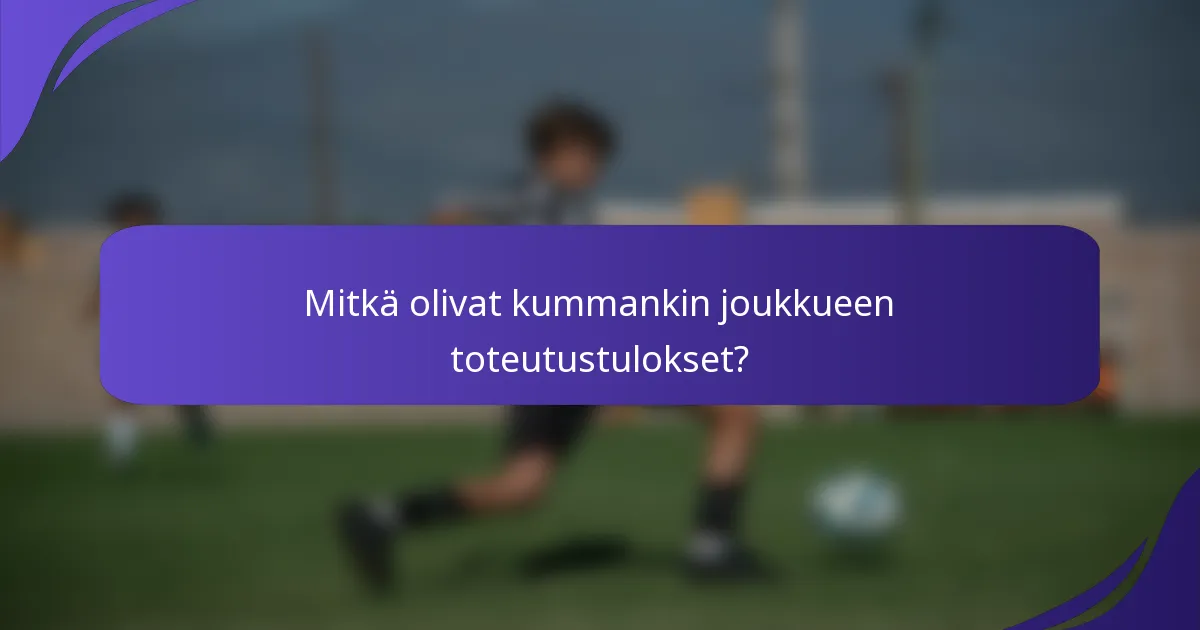 Mitkä olivat kummankin joukkueen toteutustulokset?